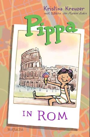 Pippa in Rom - Kristina Kreuzer - Books - rotfuchs - 9783757101305 - July 1, 2024