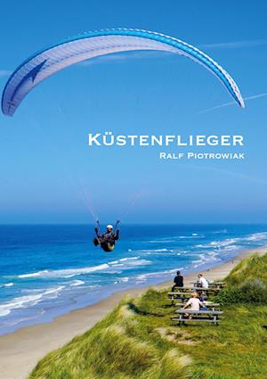 Cover for Ralf Piotrowiak · Küstenflieger (Book) (2023)
