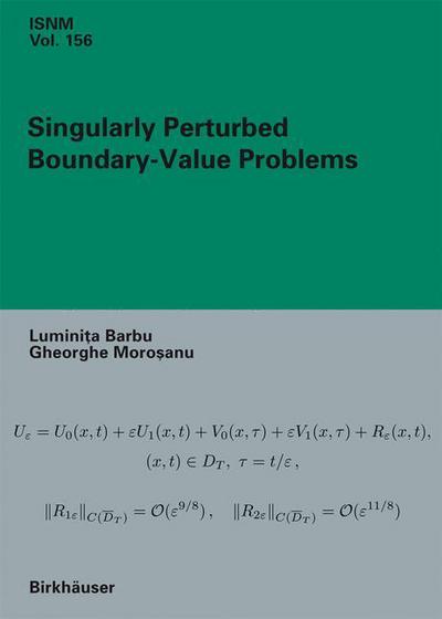 Singularly Perturbed Boundary-value Problems - International Series of Numerical Mathematics - Luminita Barbu - Livros - Birkhauser Verlag AG - 9783764383305 - 16 de maio de 2007