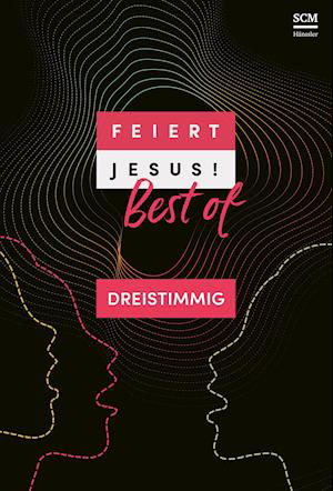 Cover for SCM Hänssler · Feiert Jesus! Best of - dreistimmig (Paperback Book) (2021)