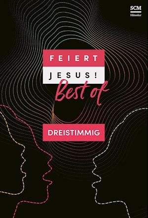 Cover for SCM Hänssler · Feiert Jesus! Best of - dreistimmig (Paperback Bog) (2021)