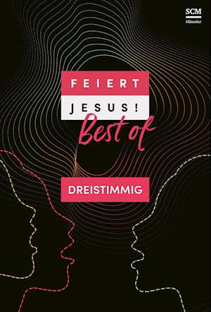 Feiert Jesus! Best of - dreistimmig - SCM Hänssler - Książki - SCM Hänssler - 9783775161305 - 1 października 2021