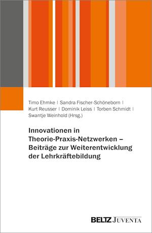 Cover for Timo Ehmke · Innovationen in Theorie-Praxis-Netzwerken - Beiträge zur Weiterentwicklung der Lehrkräftebildung (Paperback Book) (2021)