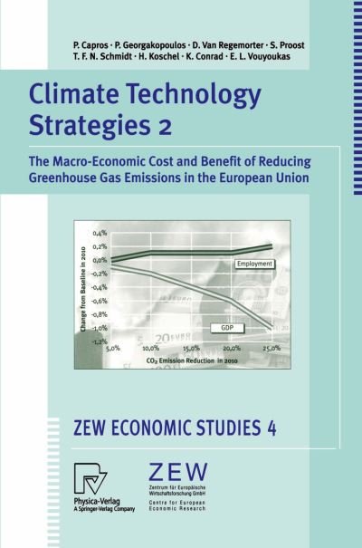 Climate Technology Strategies 2: The Macro-Economic Cost and Benefit of Reducing Greenhouse Gas Emissions in the European Union - ZEW Economic Studies - Pantelis Capros - Livres - Springer-Verlag Berlin and Heidelberg Gm - 9783790812305 - 14 octobre 1999