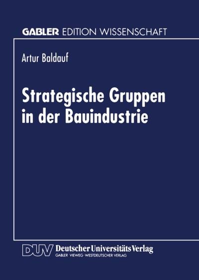 Cover for Artur Baldauf · Strategische Gruppen in Der Bauindustrie (Taschenbuch) [1996 edition] (1996)