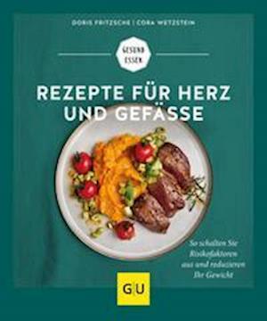 Rezepte für Herz und Gefäße - Doris Fritzsche - Kirjat - Graefe und Unzer Verlag - 9783833881305 - lauantai 2. huhtikuuta 2022