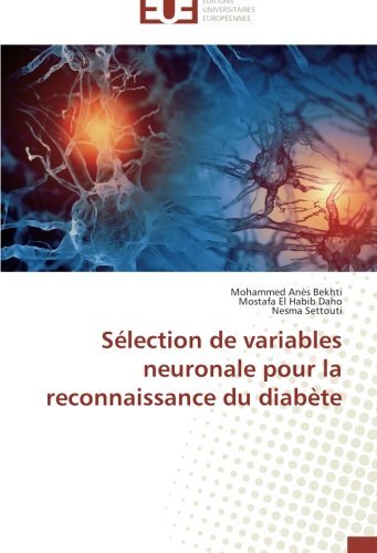 Cover for Nesma Settouti · Sélection De Variables Neuronale Pour La Reconnaissance Du Diabète (Pocketbok) [French edition] (2018)