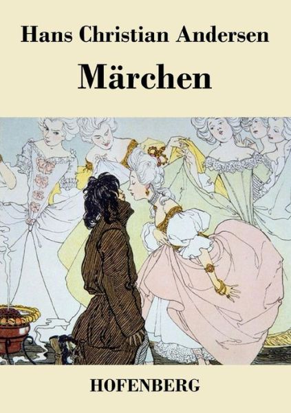 Marchen - Hans Christian Andersen - Książki - Hofenberg - 9783843033305 - 11 stycznia 2016