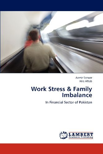 Cover for Hira Aftab · Work Stress &amp; Family Imbalance: in Financial Sector of Pakistan (Pocketbok) (2012)