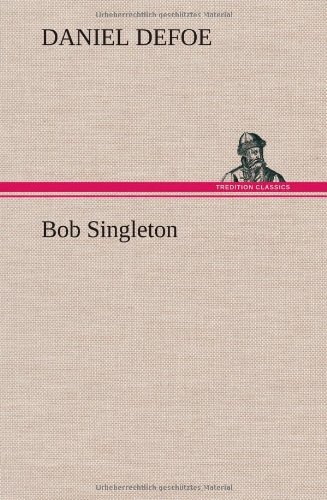 Cover for Daniel Defoe · Bob Singleton (Hardcover bog) [German edition] (2013)