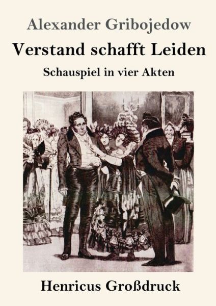 Cover for Alexander Gribojedow · Verstand schafft Leiden (Grossdruck) (Paperback Book) (2019)