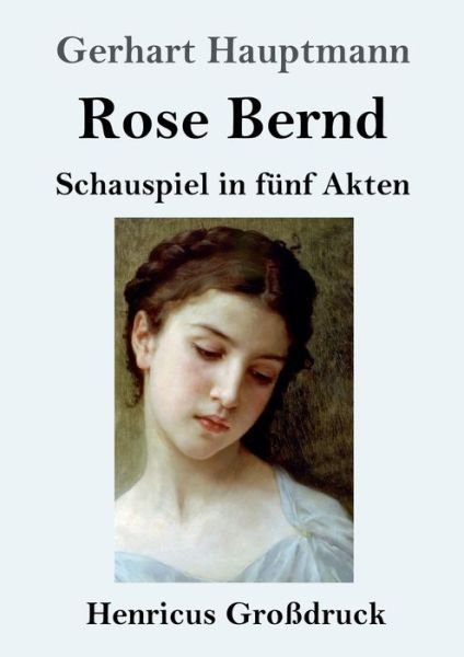 Cover for Gerhart Hauptmann · Rose Bernd (Grossdruck) (Paperback Book) (2019)