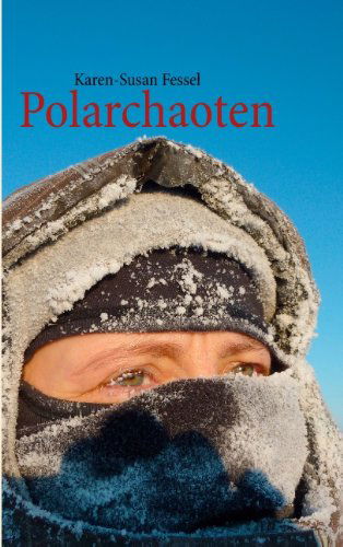 Cover for Karen-Susan Fessel · Polarchaoten (Paperback Book) [German edition] (2012)