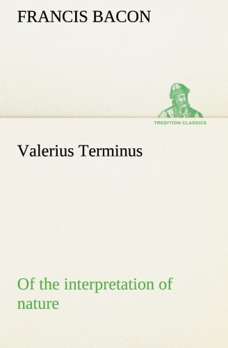 Cover for Francis Bacon · Valerius Terminus of the Interpretation of Nature (Tredition Classics) (Taschenbuch) (2013)