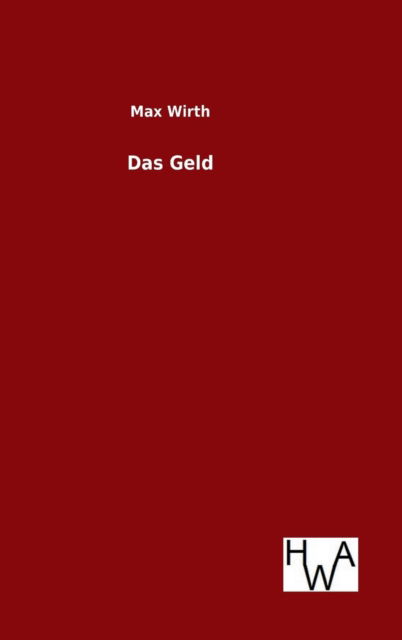 Cover for Max Wirth · Das Geld (Hardcover Book) (2016)