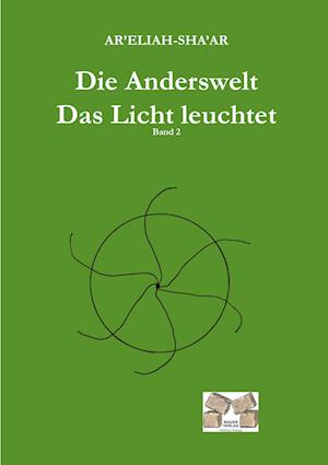 Cover for Ar'eliah-sha'ar · Die Anderswelt -Das Licht leuchtet (Paperback Book) (2010)