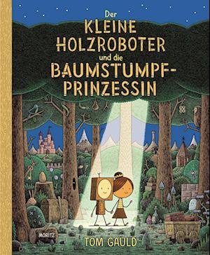 Cover for Tom Gauld · Der kleine Holzroboter und die Baumstumpfprinzessin (Bog) (2022)