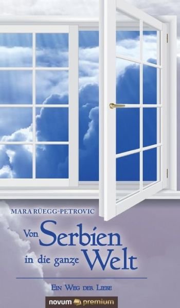 Cover for Rüegg-Petrovic · Von Serbien in die ganze (Bok) (2017)