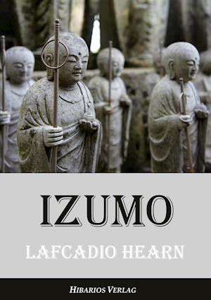 Cover for Lafcadio Hearn · Izumo (Paperback Book) (2021)