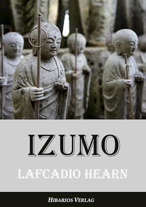 Cover for Lafcadio Hearn · Izumo (Paperback Bog) (2021)