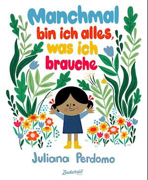 Manchmal bin ich alles, was ich brauche - Juliana Perdomo - Książki - Zuckersüß Verlag - 9783949315305 - 16 marca 2023