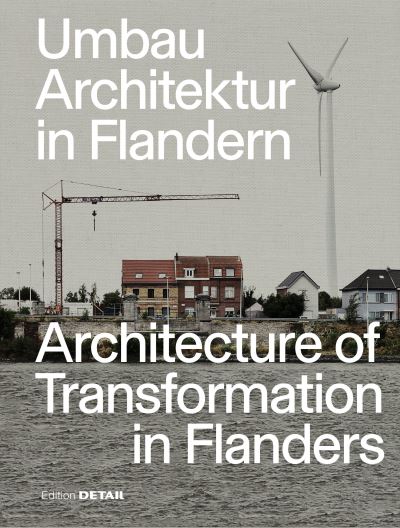 Cover for Florian Heilmeyer · Umbau-Architektur in Flandern / Architecture of Transformation in Flanders (Paperback Book) (2024)