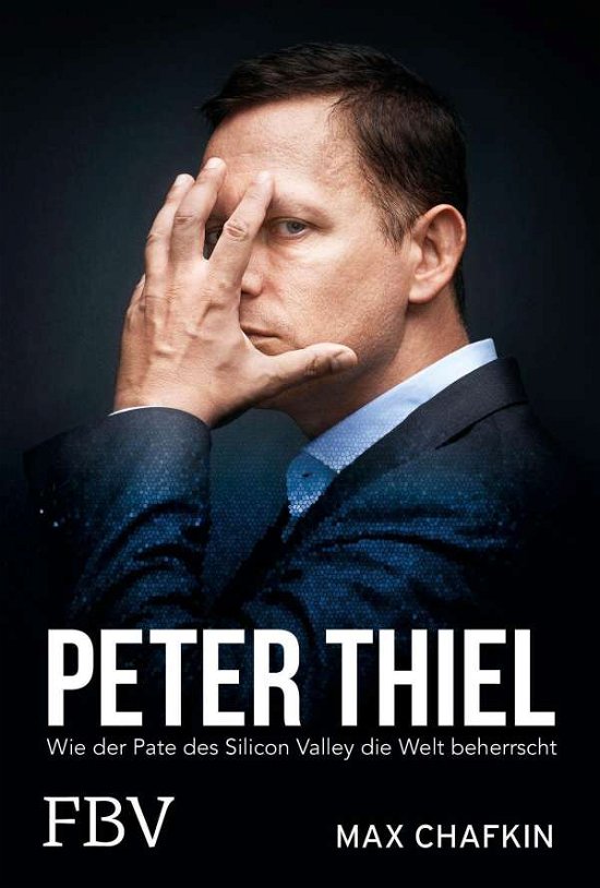Cover for Max Chafkin · Peter Thiel - Facebook, PayPal, Palantir (Inbunden Bok) (2021)