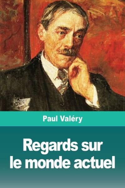 Cover for Paul Valery · Regards sur le monde actuel (Paperback Bog) (2019)