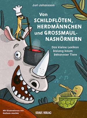 Cover for Juri Johansson · Von Schildflöten, Herdmännchen und Großmaulnashörnern. (Buch) (2022)