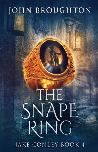 The Snape Ring: A Paranormal Mystery - Jake Conley - John Broughton - Books - Next Chapter - 9784824110305 - October 30, 2021