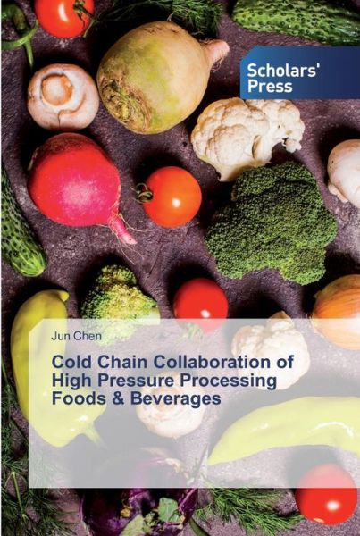 Cold Chain Collaboration of High P - Chen - Books -  - 9786138923305 - March 2, 2020