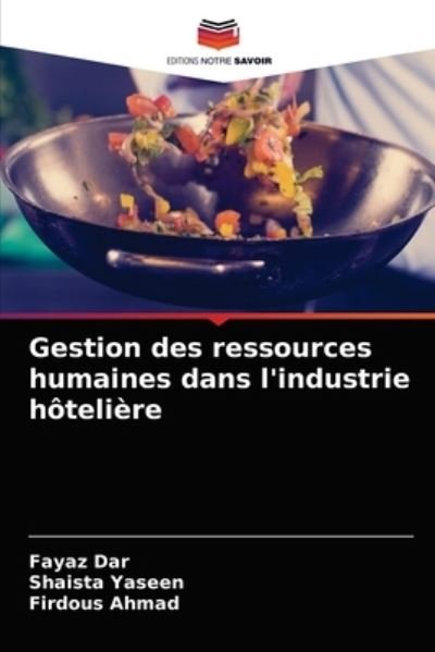 Gestion des ressources humaines dans l'industrie hoteliere - Fayaz Dar - Books - Editions Notre Savoir - 9786203490305 - March 15, 2021