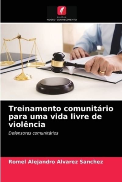 Cover for Romel Alejandro Alvarez Sanchez · Treinamento comunitario para uma vida livre de violencia (Paperback Book) (2021)