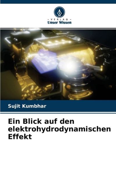 Cover for Sujit Kumbhar · Ein Blick auf den elektrohydrodynamischen Effekt (Paperback Book) (2021)