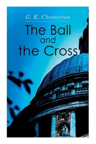 Cover for G K Chesterton · The Ball and the Cross (Paperback Bog) (2020)