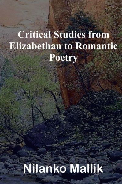 Cover for Nilanko Mallik · Critical Studies from Elizabethan to Romantic Poetry (Paperback Book) (2017)