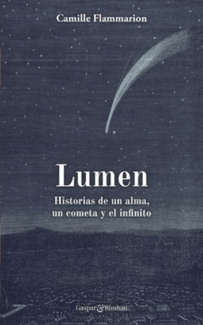 Cover for Camille Flammarion · Lumen. Historias de un alma, un cometa y el infinito. (Paperback Book) (2019)