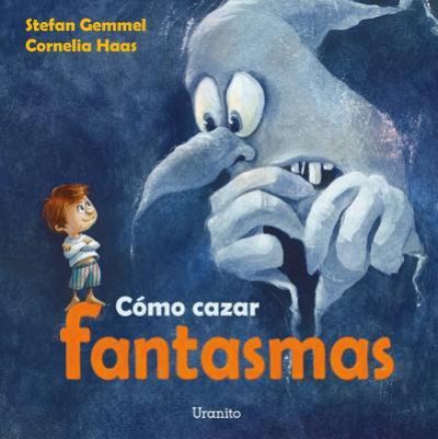 Cover for Stefan Gemmel · Como Cazar Fantasmas (Hardcover Book) (2017)