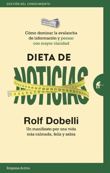 Cover for Rolf Dobelli · Dieta de Noticias (Bok) (2020)