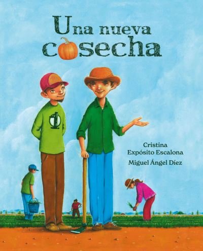 Cristina Exposito Escalona · Una nueva cosecha (A New Harvest) (Hardcover bog) (2021)