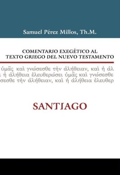 Cover for Zondervan Publishing · Comentario Exegetico Al Texto Griego del Nuevo Testamento: Santiago (Hardcover Book) [Spanish edition] (2012)