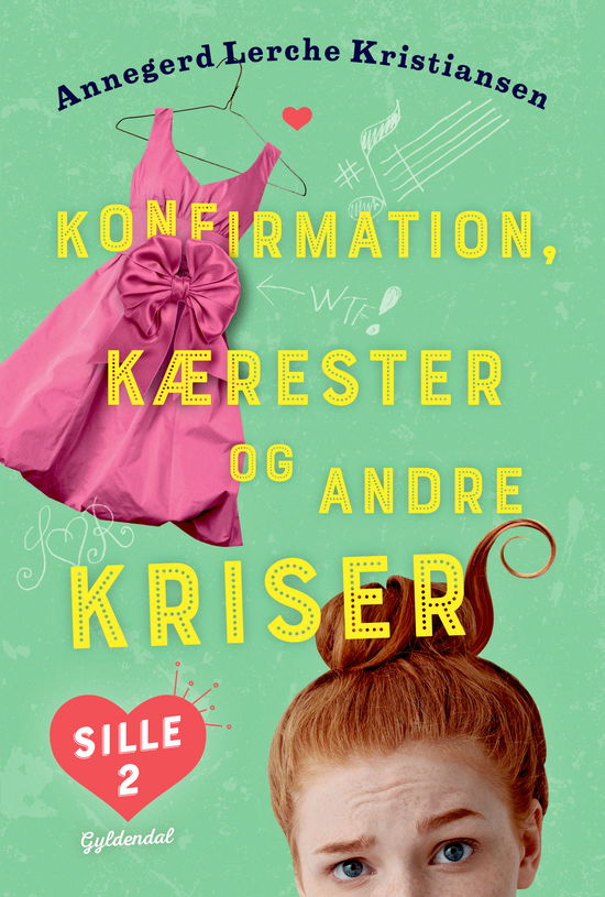 Sille: Sille 2 - Konfirmation, kærester og andre kriser - Annegerd Lerche Kristiansen - Bücher - Gyldendal - 9788702289305 - 16. Januar 2020