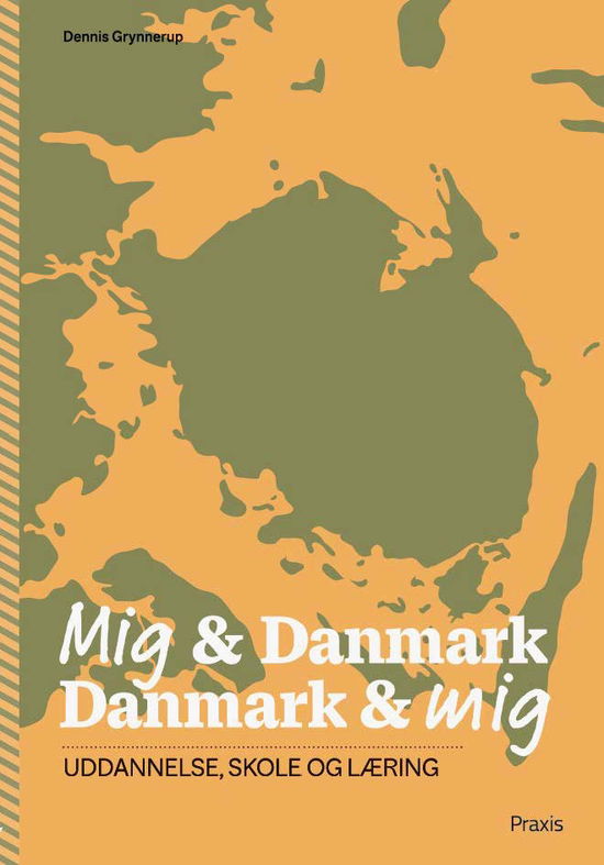 Cover for Dennis Grynnerup · Mig &amp; Danmark Danmark &amp; Mig: Mig &amp; Danmark Danmark &amp; mig - Uddannelse, skole og læring (Heftet bok) [1. utgave] (2025)