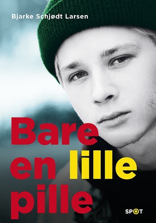 Cover for Bjarke Schjødt Larsen · SPOT-serien: Bare en lille pille (SPOT-serien) (Inbunden Bok) [1:a utgåva] (2022)