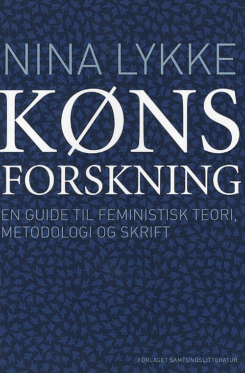 Kønsforskning - Nina Lykke - Böcker - Samfundslitteratur - 9788759313305 - 15 maj 2008