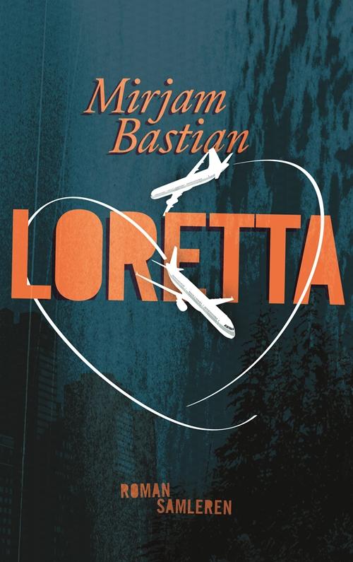 Cover for Mirjam Bastian · Loretta (Bound Book) [1.º edición] [Indbundet] (2015)