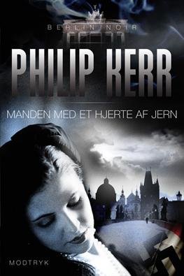Cover for Philip Kerr · Berlin Noir: Manden med et hjerte af jern (Hæftet bog) [1. udgave] (2012)