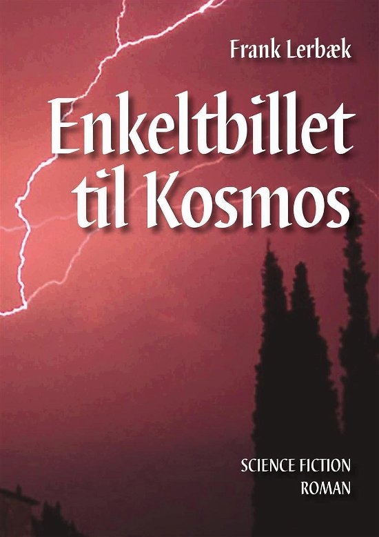Enkeltbillet til Kosmos - Frank Lerbæk - Livros - Kahrius - 9788771531305 - 4 de abril de 2016