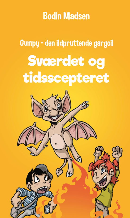 Cover for Bodin Madsen · Gumpy – den ildpruttende gargoil: Gumpy 3 - Sværdet og tidsscepteret (Hardcover Book) [2. Painos] (2019)