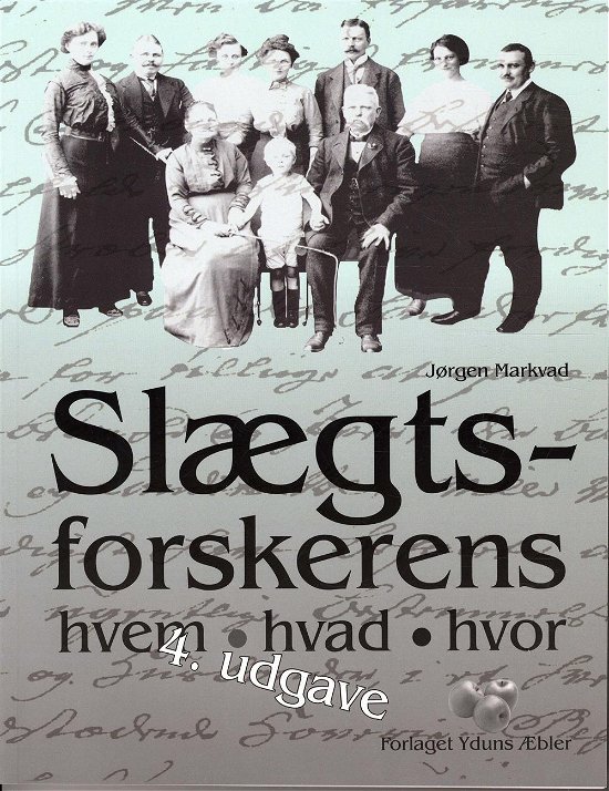 Cover for Jørgen Markvad · Slægtsforskerens hvem, hvad, hvor (Sewn Spine Book) [4th edition] (2012)